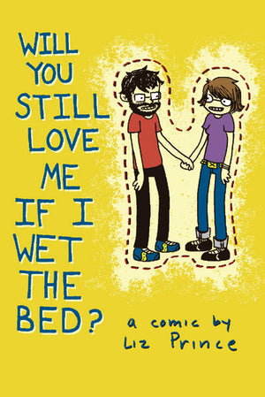 Will You Still Love Me If I Wet the Bed? by Liz Prince TP
