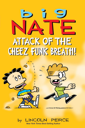 Big Nate: Attack of the Cheez Funk Breath by Lincoln Peirce Volume 32 TP