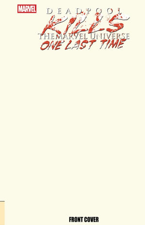 DEADPOOL KILLS THE MARVEL UNIVERSE ONE LAST TIME #1 DAVE BARDIN BLANK COVER APRIL POOL'S DAY VARIANT