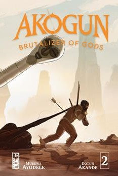 AKOGUN BRUTALIZER OF GODS #2 (OF 3) CVR A DOTUN AKANDE WRAPAROUND