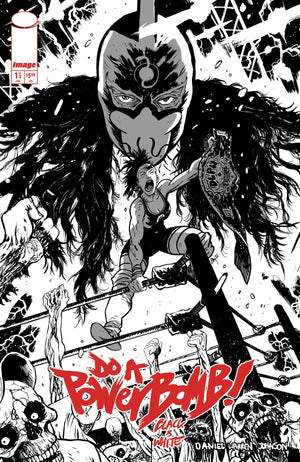 DO A POWERBOMB: BLACK AND WHITE #1 (OF 3) CVR B DANIEL WARREN JOHNSON VAR