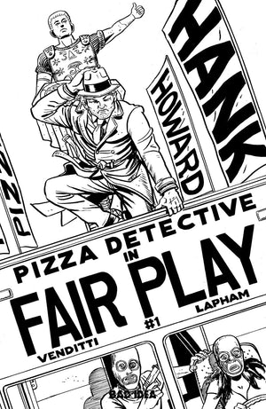 HANK HOWARD PIZZA DETECTIVE THE FAIR PLAY #1 (ONE SHOT) CVR D INC 1:20 DAVID LAPHAM BW VAR