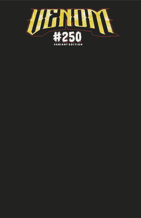 VENOM #250 (2025) BLACK BLANK COVER VARIANT