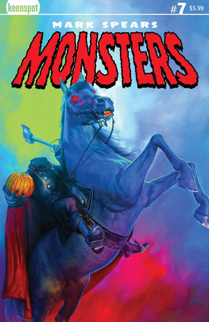 MARK SPEARS MONSTERS #7 CVR A MARK SPEARS THE HEADLESS HORSEMAN