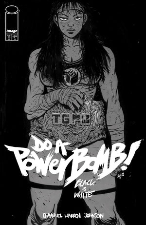 DO A POWERBOMB: BLACK AND WHITE #1 (OF 3) CVR A DANIEL WARREN JOHNSON
