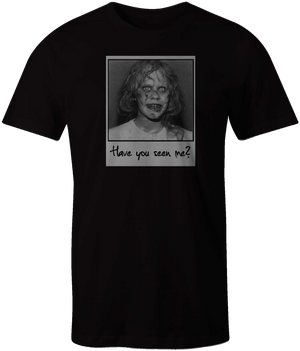 T-Shirt: Have You Seen Me?