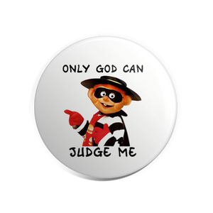 Only God Can Judge Me 1.25" Pin