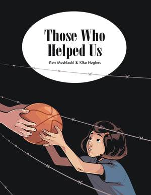 THOSE WHO HELPED US ASSISTING JAPANESE AMERICANS GN (RES) (C