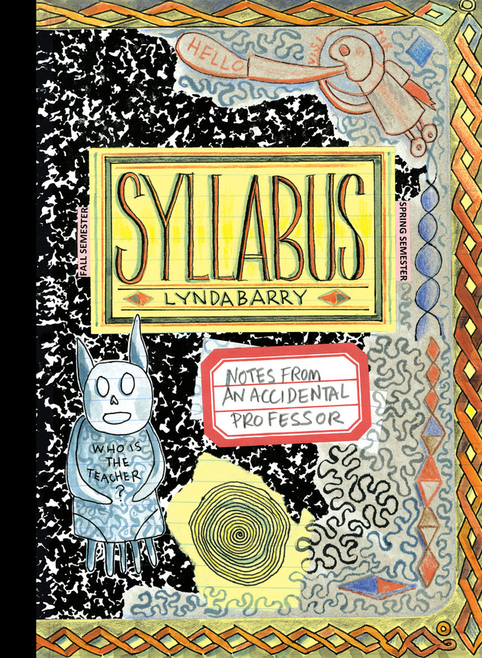 Syllabus: Notes from an accidental professor by Lynda Barry GN