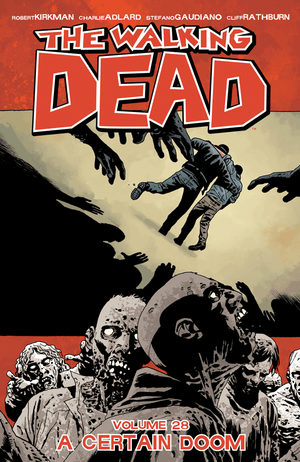 The Walking Dead, Vol. 28: A Certain Doom TP