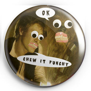 Chew it Punchy! 1.25" Pin!