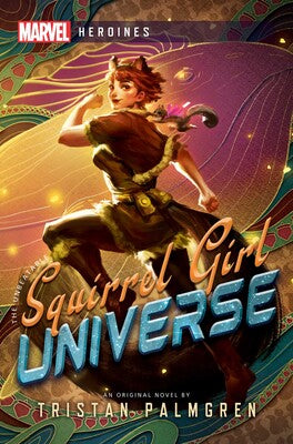 Squirrel Girl: Universe A Marvel Heroines Novel