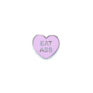 Enamel Pin: Eat Ass Pink Candy Heart (YESTERDAYS)