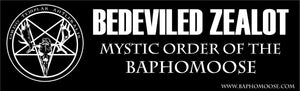 Bedeviled Zealot Mystic Order of the Baphomoose Sticker