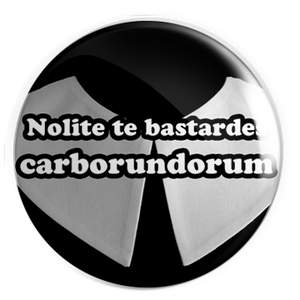 Don't Let The Bastards Grind You Down (Latin) : 1.25" Pin
