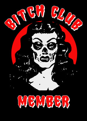 T-Shirt: Bitch Club MEMBER : 2 Color Shirt