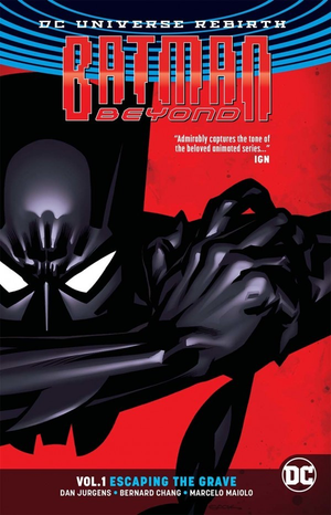 BATMAN BEYOND VOL. 1: ESCAPING THE GRAVE Trade Paperback Collection