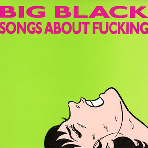 BIG BLACK : Songs About Fucking (LP Sealed) Record
