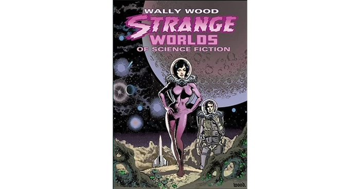 WALLY WOODS : STRANGE WORLDS HARDCOVER (VANGUARD)