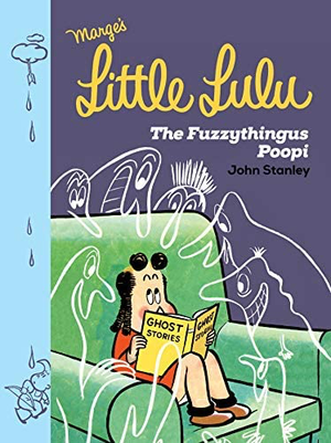 Little Lulu: The Fuzzythingus Poopi by John Stanley HC