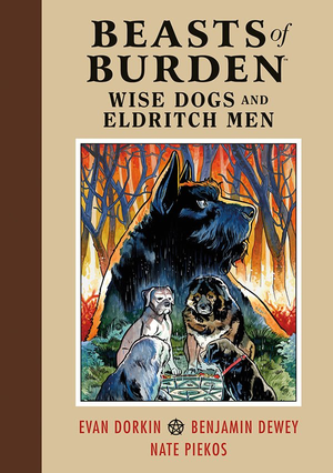 Beasts of Burden: Wise Dogs and Eldritch Men HC