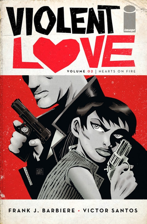 VIOLENT LOVE VOL. 2: HEARTS ON FIRE TP