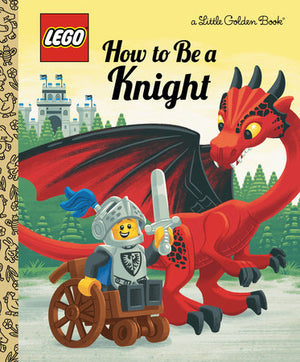 How to Be a Knight (LEGO) LITTLE GOLDEN BOOK