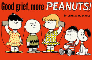 Good Grief, More Peanuts : By CHARLES M SCHULZ TP
