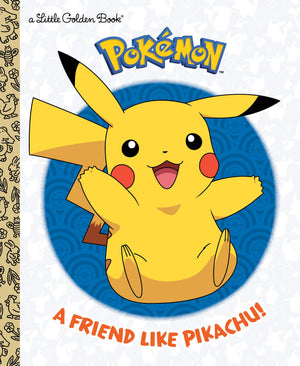 A Friend Like Pikachu! (Pokemon) LITTLE GOLDEN BOOK
