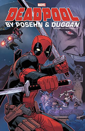 DEADPOOL BY POSEHN & DUGGAN: THE COMPLETE COLLECTION VOL. 2 TP