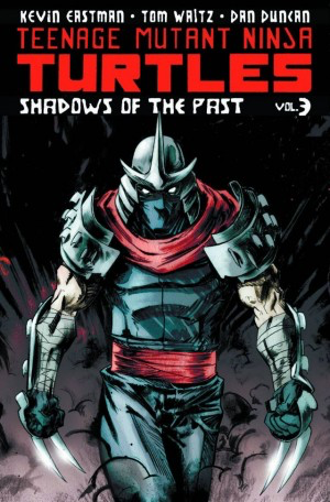 Teenage Mutant Ninja Turtles Vol. 3: Shadows of the Past TP