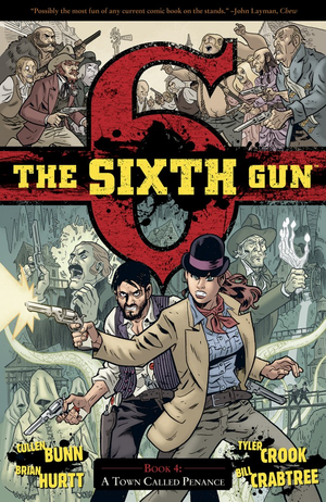 THE SIXTH GUN : Trade Paperback Volume 4 A TOWN CALLED PENANCE