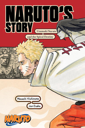 Naruto: Naruto’s Story—Uzumaki Naruto and the Spiral Destiny (Novel Not Manga)