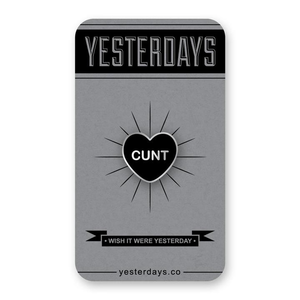 Enamel Pin: CUNT HEART (YESTERDAYS)