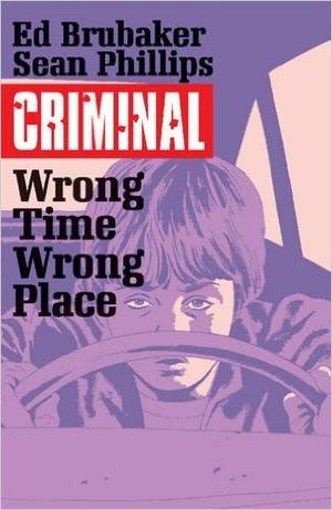 CRIMINAL VOL. 7: WRONG PLACE WRONG TIME TP