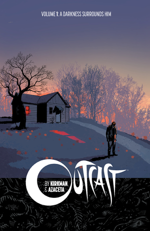 OUTCAST VOL. 1: A DARKNESS SURROUNDS HIM (TRADE PAPERBACK COLLECTION)