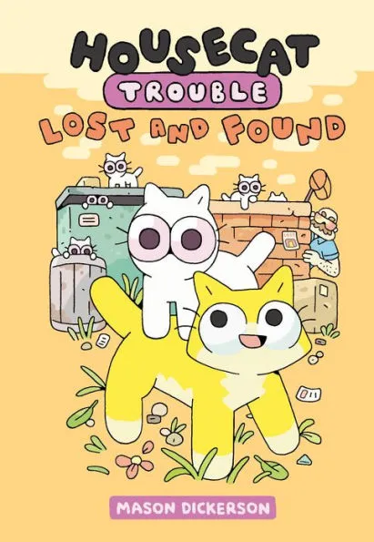 Housecat Trouble: Lost and Found: (A Graphic Novel) HC