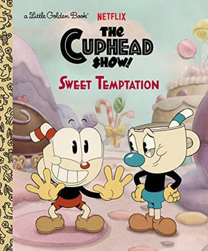 Sweet Temptation (The Cuphead Show!) LITTLE GOLDEN BOOK