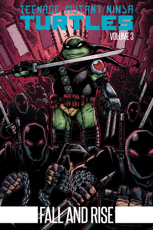 Teenage Mutant Ninja Turtles Volume 3: Fall and Rise TP