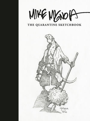 Mike Mignola: The Quarantine Sketchbook HC