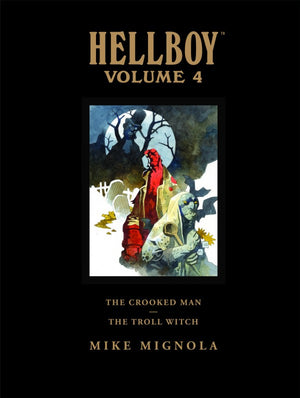 Hellboy Vol. 4: The Crooked Man & The Troll Witch HC Library Edition