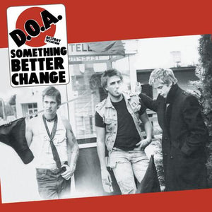D.O.A. 'SOMETHING BETTER CHANGE' LP New Record