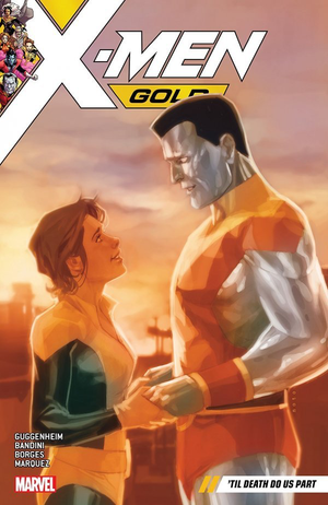 X-MEN: GOLD VOL. 6: 'TIL DEATH DO US PART TP