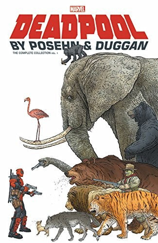 DEADPOOL BY POSEHN & DUGGAN: THE COMPLETE COLLECTION VOL. 1 TP