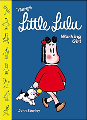 Marge's Little Lulu: Working Girl by John Stanley HC