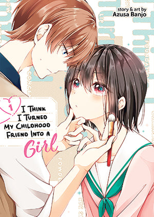 I Think I Turned My Childhood Friend Into a Girl Vol. 1 TP