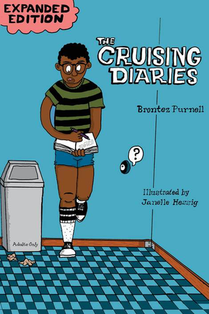 The Cruising Diaries by Brontez Purnell and Janelle Hessig