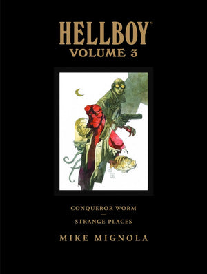 Hellboy Vol. 3: Conqueror Worm & Strange Places HC Library Edition