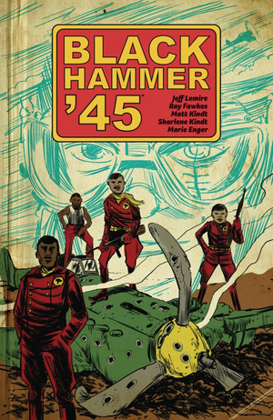 Black Hammer ’45: From The World of Black Hammer TP