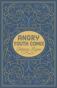 ANGRY YOUTH COMIX HC: JOHNNY RYAN